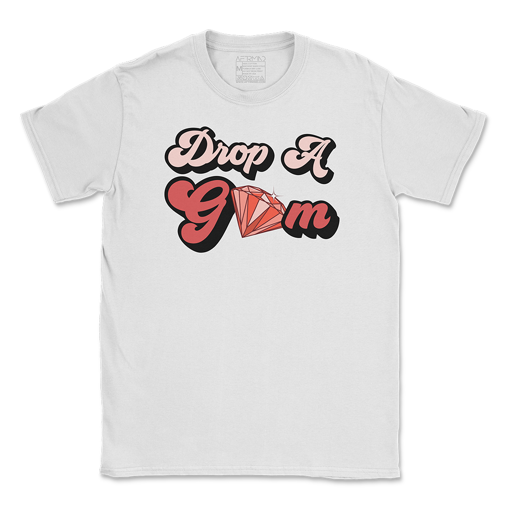 Drop A Gem Tee